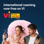 Vi introduces free international roaming across 170+ countries under ‘Vi Pe Sab Hain VIP’